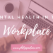 When your mental health affects your work