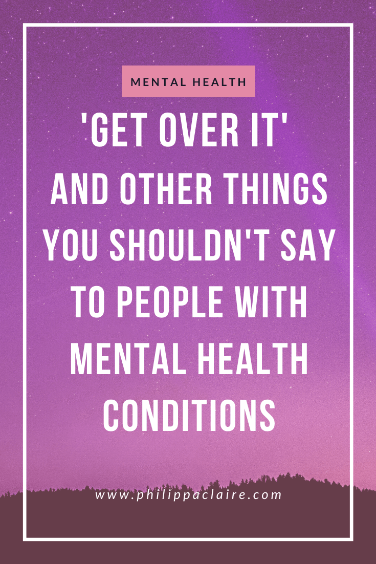 Things not to say to someone suffering with a mental health condition ...