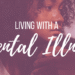 Living with a mental illness banner