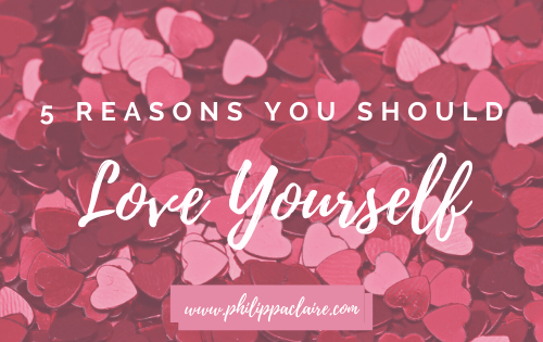 5 reasons to love yourself