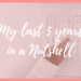 Banner image in a pink colour with white writing 'My last 5 years in a nutshell'. The backgroud picture shows a calculater and a printed paper booklet with numbers on it.