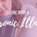 Living with a chronic illness blog banner