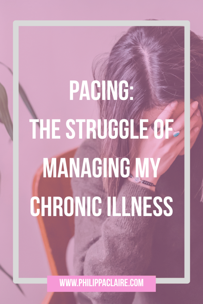 Pacing. The struggle of managing my chronic illness pinterest pin